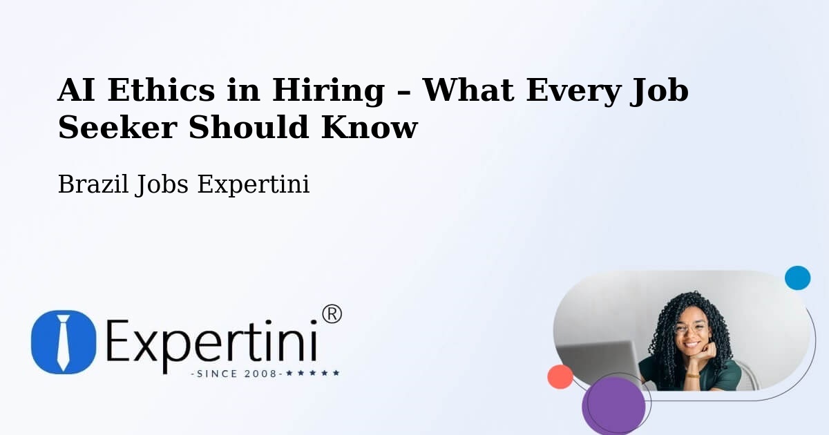 AI Ethics in Recruitment & Hiring – Paratinga - Paratinga, Brazil Jobs Expertini