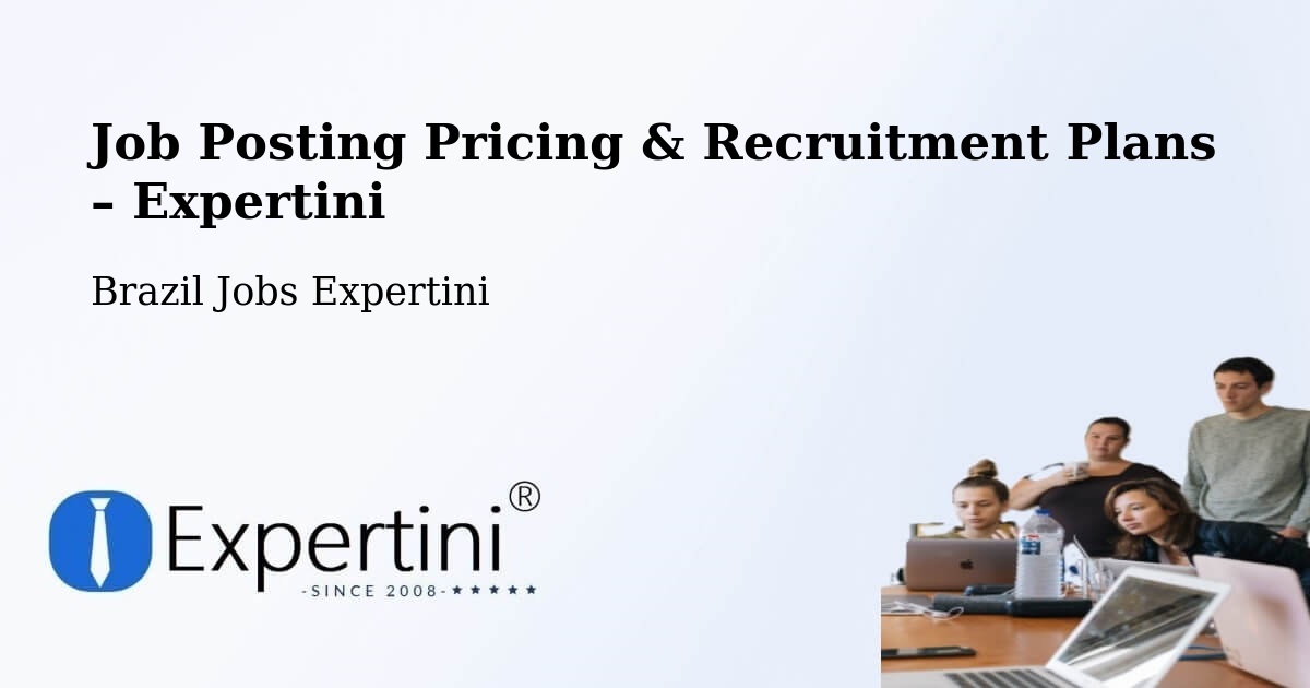 Job Posting Pricing & Recruitment Plans – Paratinga - Paratinga, Brazil Jobs Expertini